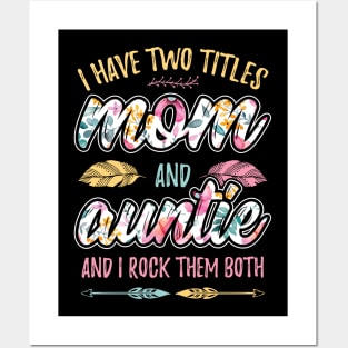 I have Two Titles Mom and Auntie Posters and Art